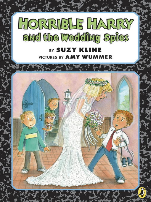 Title details for Horrible Harry and the Wedding Spies by Suzy Kline - Wait list
